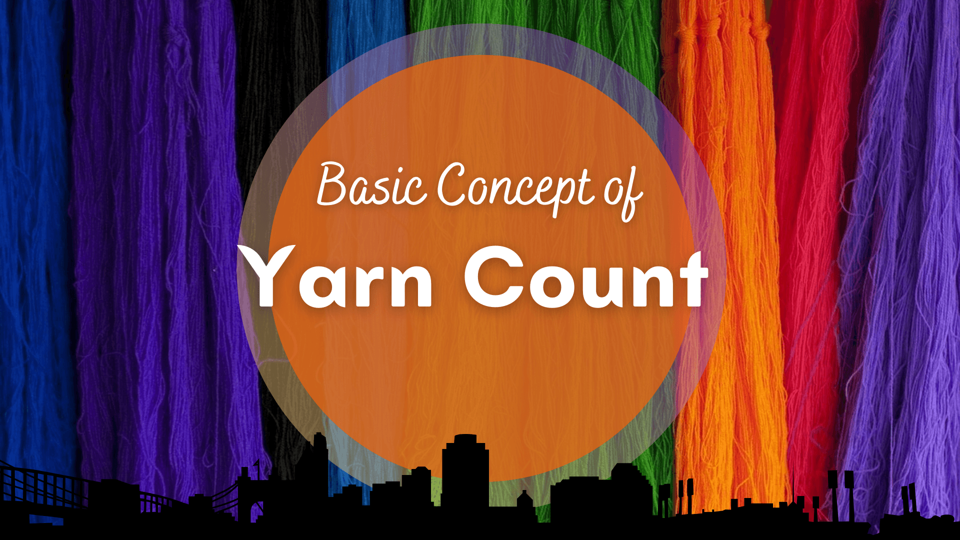 Basic Concept of Yarn Count