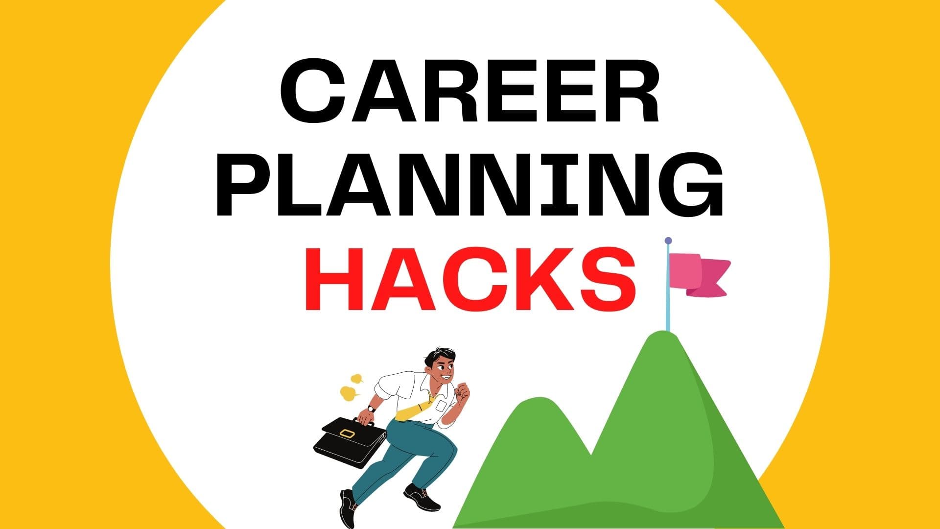 Career Planning Hacks for Absolute Starters