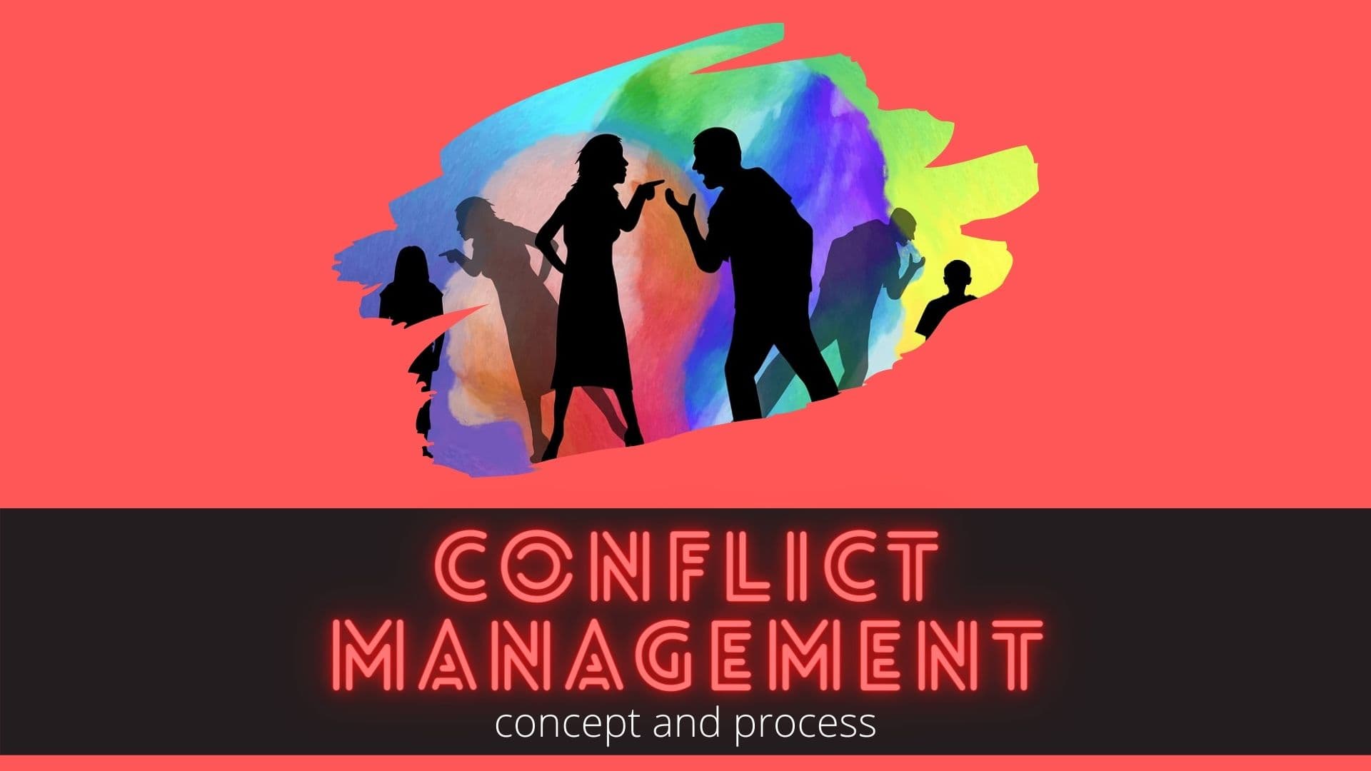 Conflict Management: Concept and Process