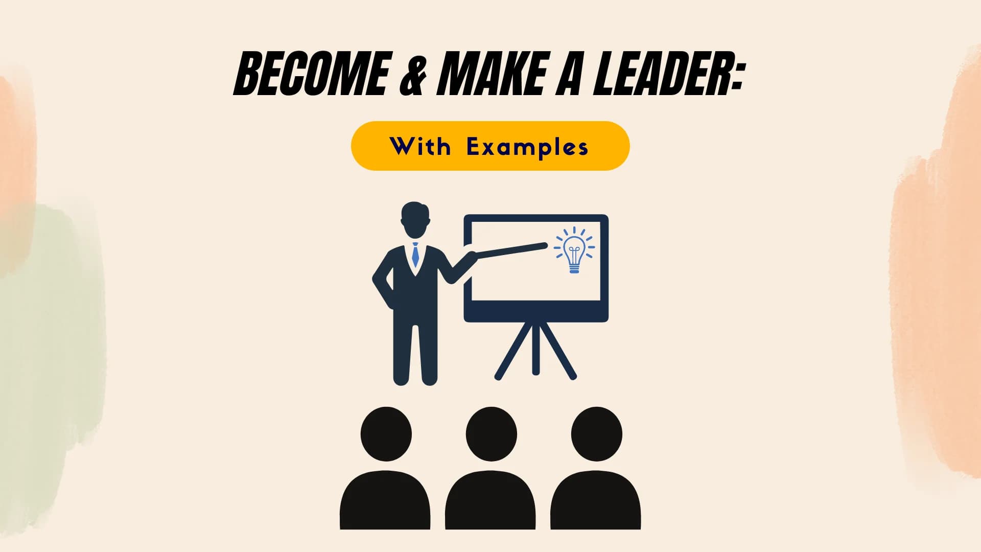 Become & Make A Leader: With Examples