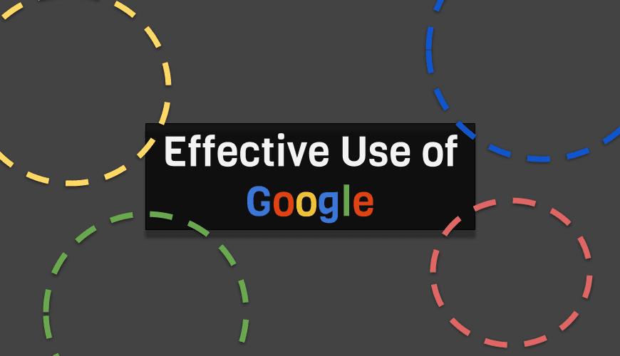 Effective Use of Google