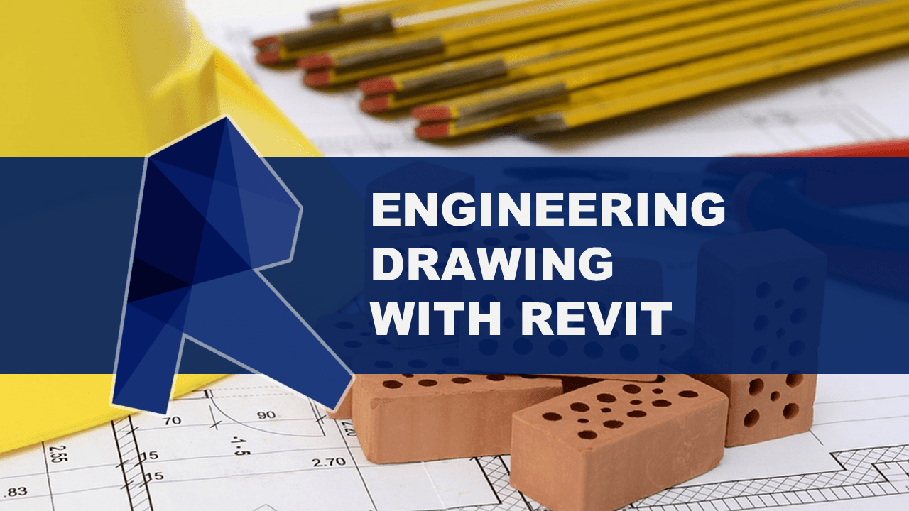 Engineering Drawing with Revit: Step by Step Guidelines