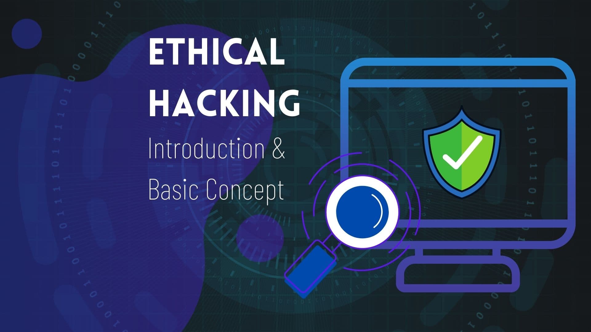 Ethical Hacking: Introduction and Basic Concepts