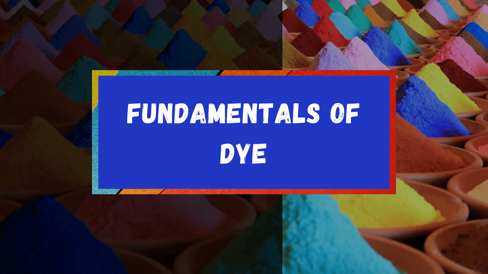 Fundamentals of Dye