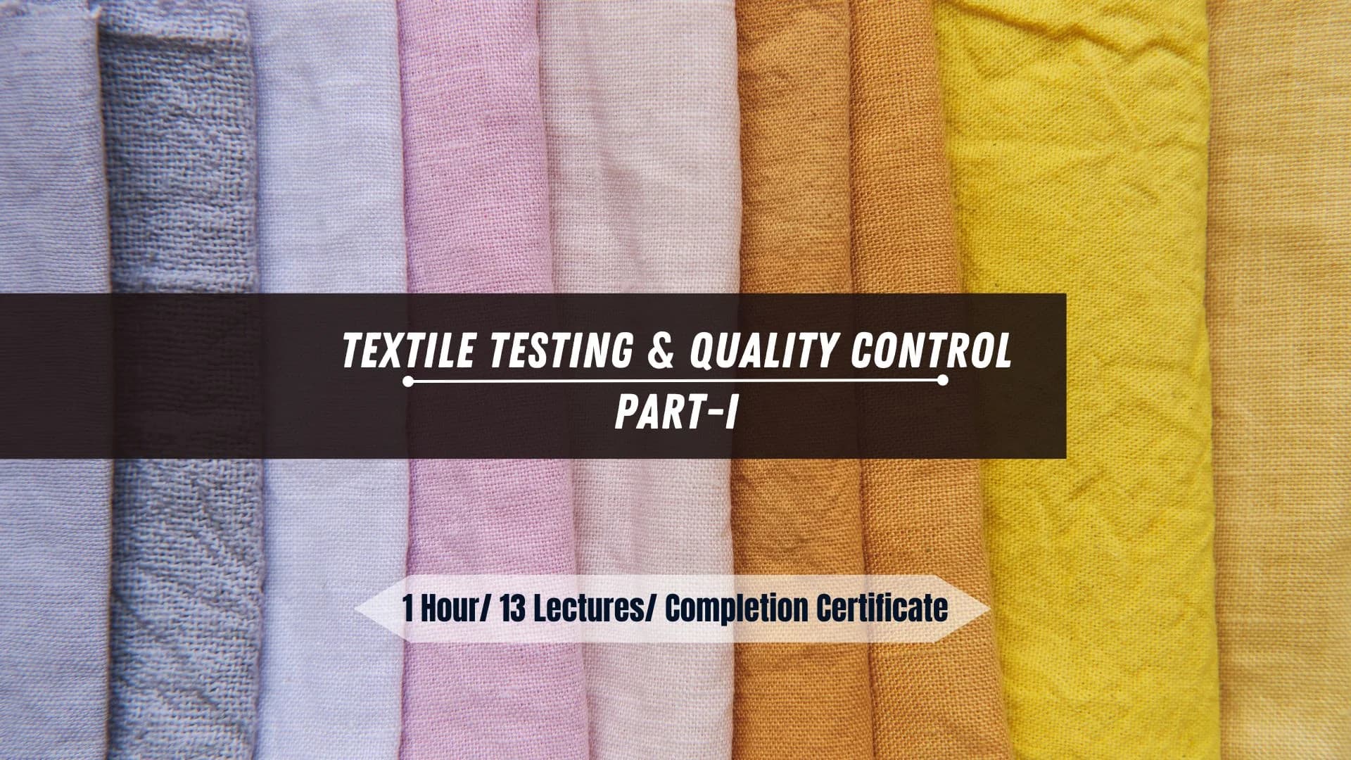 Textile Testing & Quality Control Part-I