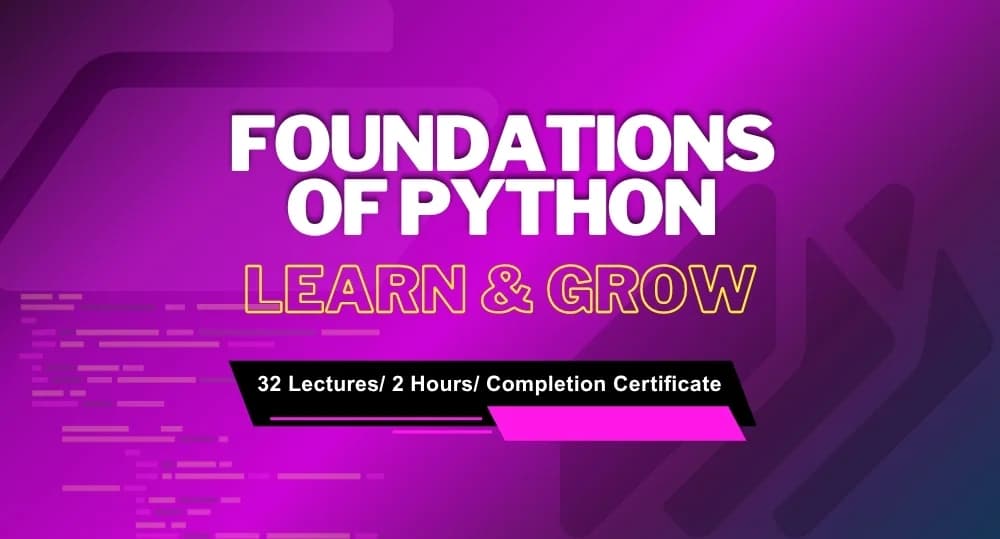 Foundations of Python: Learn & Grow