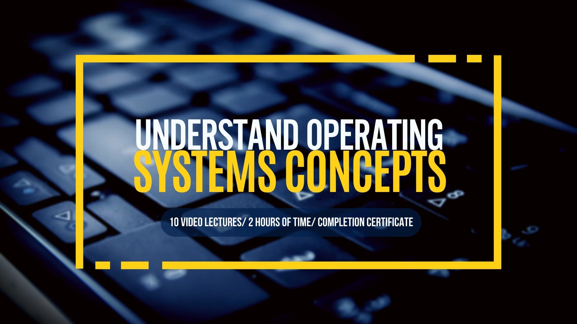 Understand Operating Systems Concepts