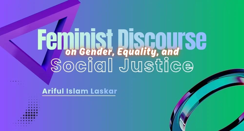 Feminist Discourses on Gender, Equality, and Social Justice
