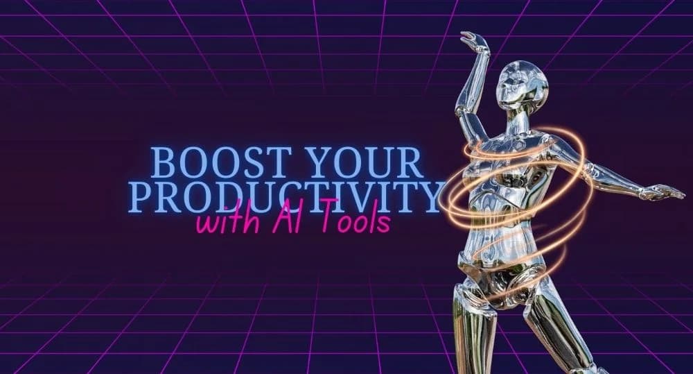 Boost Your Productivity with AI Tools