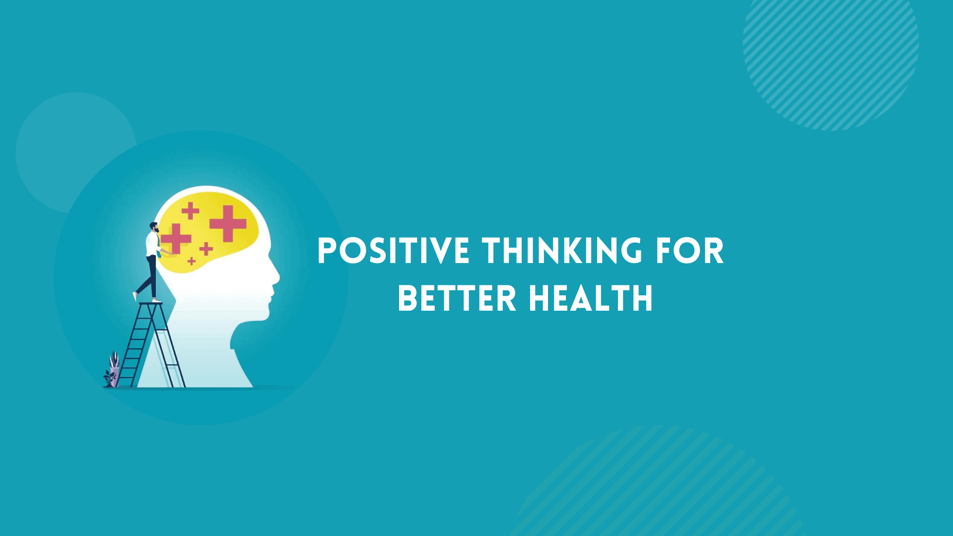Positive Thinking For Better Health