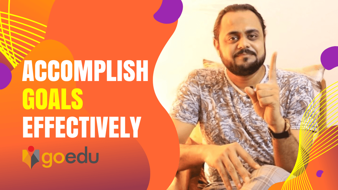Accomplish Goals Effectively: Precise Steps with Guidelines