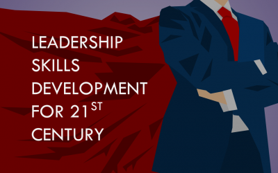 Leadership Development for 21st Century: Skills that Matter