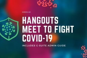 Hangouts Meet to Fight Covid-19 Post Featured Image GoEdu