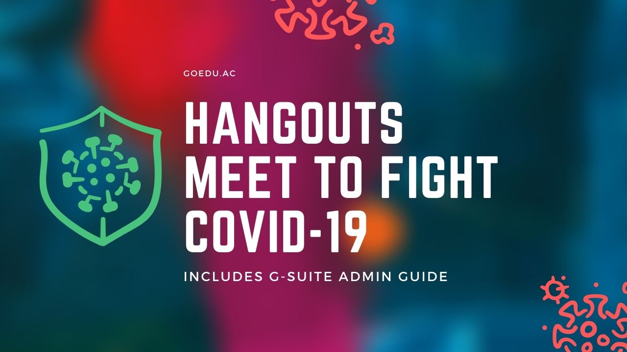 Hangouts Meet to Fight Covid-19 Post Featured Image GoEdu