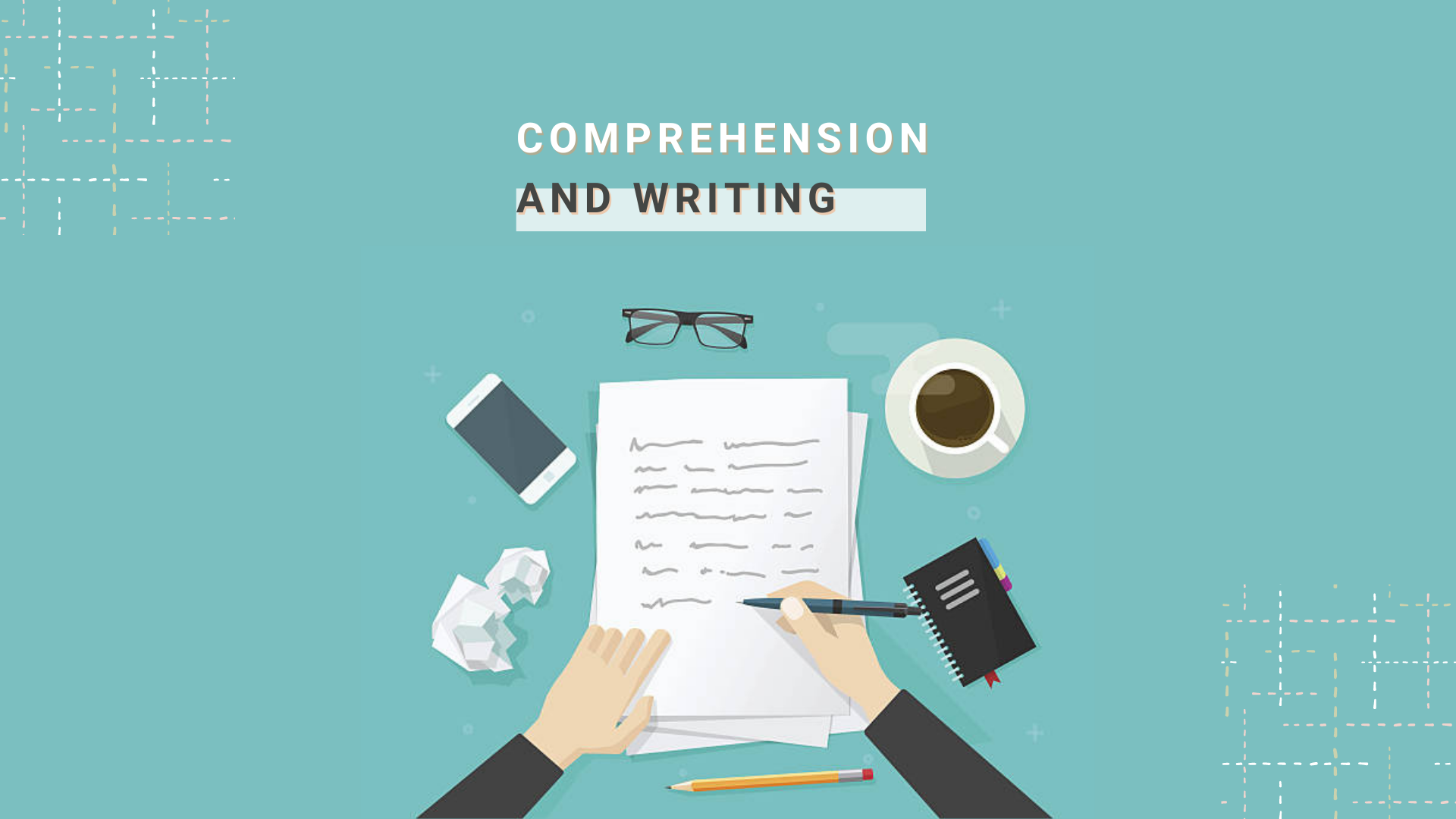 writing and comprehension