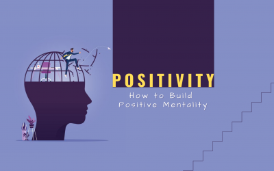Positivity – How To Build Positive Mentality