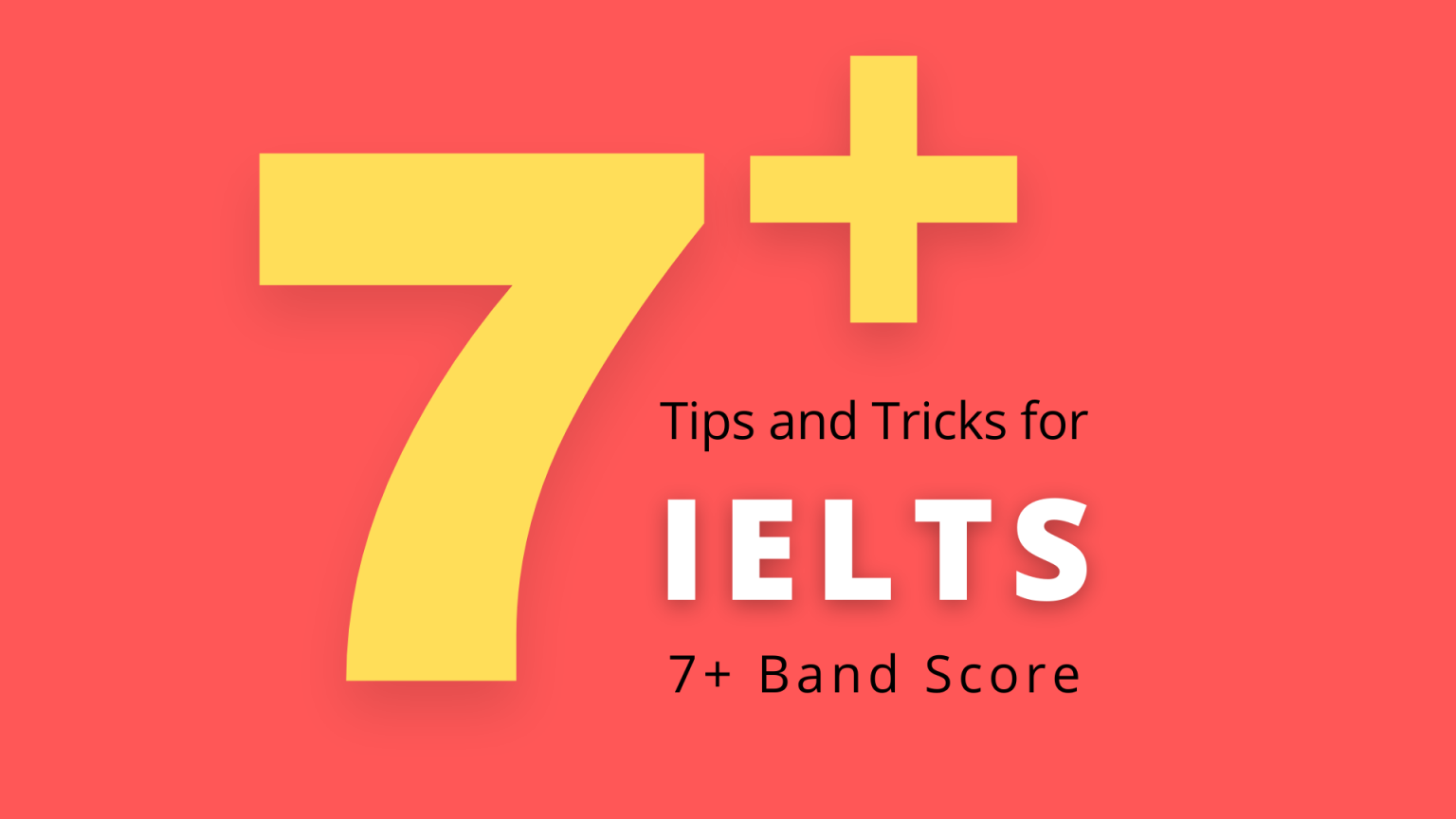 Tips And Tricks For IELTS 7+ Band Score - GoEdu