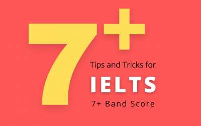 Tips and Tricks for IELTS 7+ Band Score