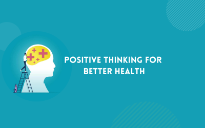 Positive Thinking For Better Health