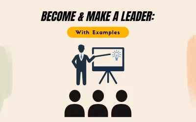 Become & Make A Leader: With Examples