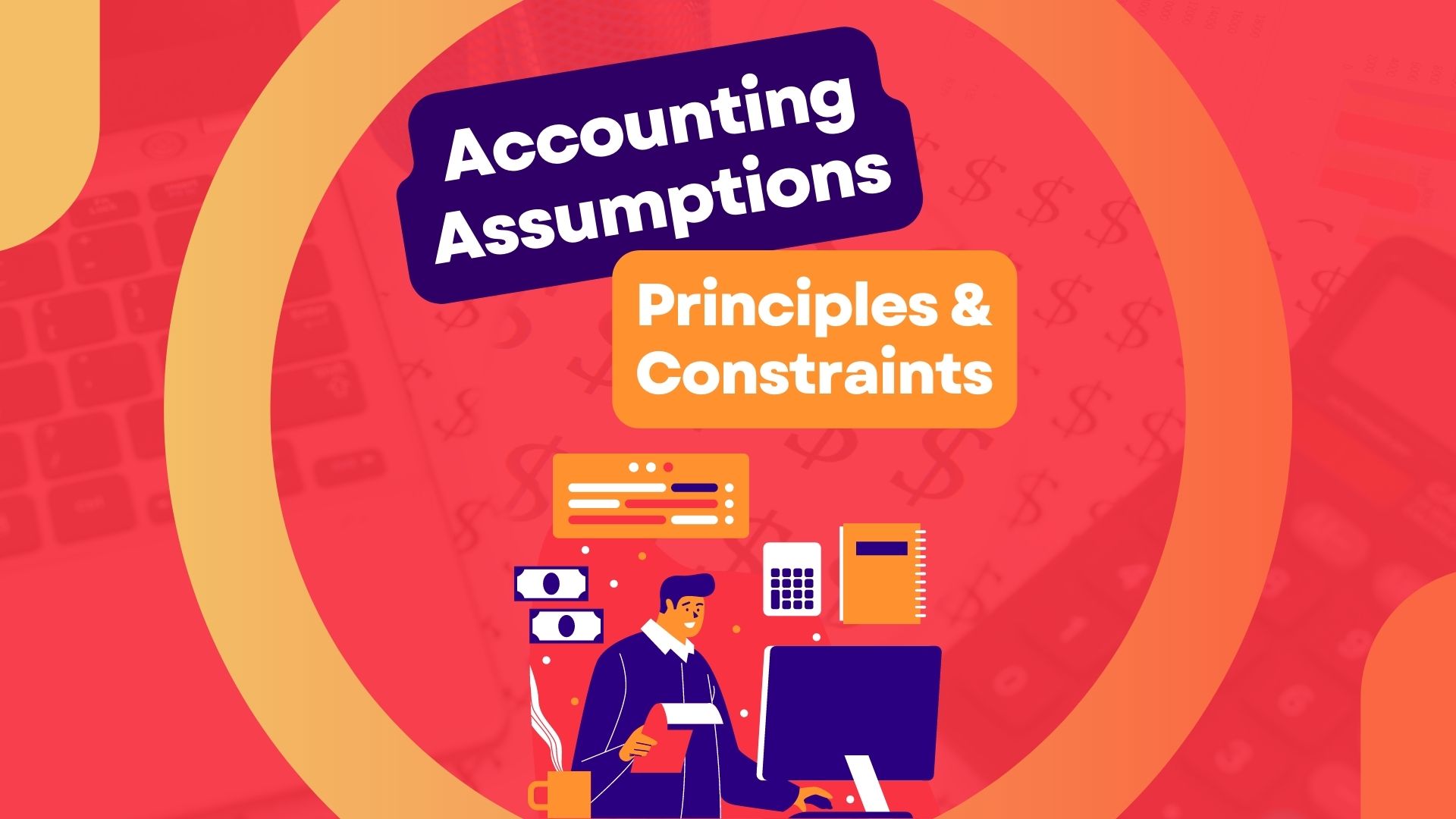 Accounting Assumptions, Principles & Constrains Course Image
