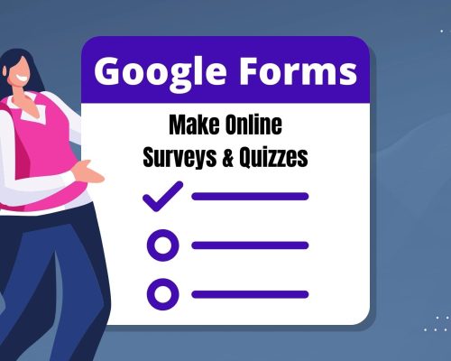 Online Surveys & Quizzes with Google Forms