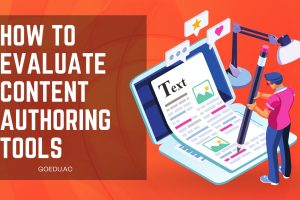 How to Evaluate Content Authoring Tools for Online Courses
