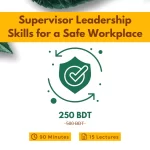 Supervisor Leadership Skills for a Safe Workplace