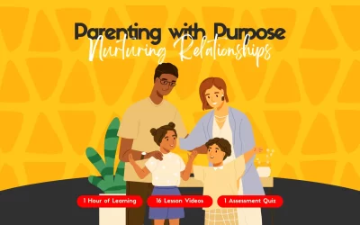 Parenting with Purpose: Nurturing Relationships