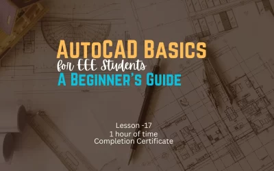 AutoCAD Basics for EEE Students: A Beginner’s Guide