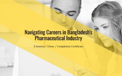 Navigating Careers in Bangladesh’s Pharmaceutical Industry