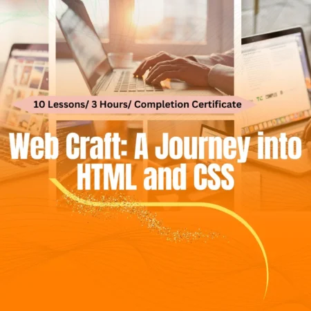 Web Craft: A Journey into HTML and CSS