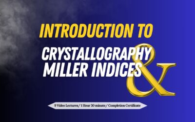 Introduction to Crystallography and Miller Indices