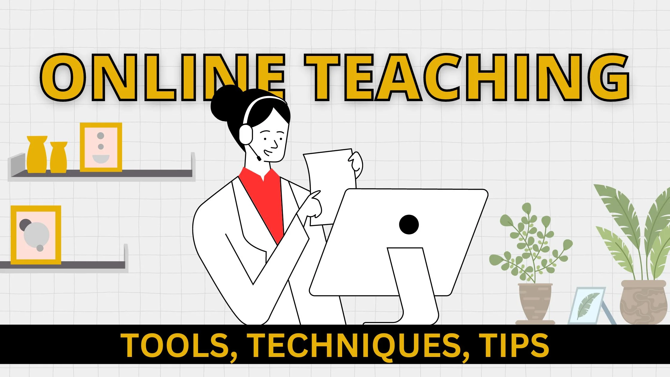 Online Teaching Tools Techniques and Tips Featured Image