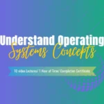 Understand Operating Systems Concepts