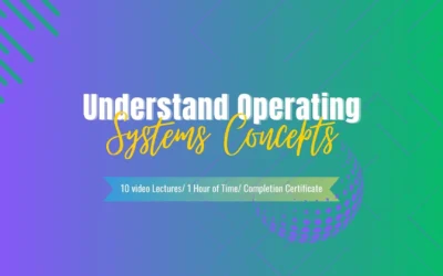 Understand Operating Systems Concepts