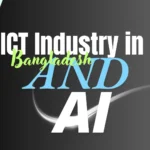 ICT Industry in Bangladesh and Al