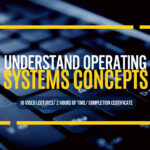 Understand Operating Systems Concepts